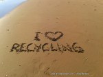 I love Recycling Frases de Reciclado Creativo en la arena